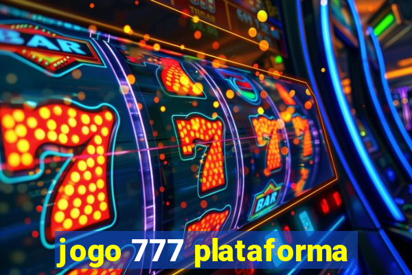 jogo 777 plataforma